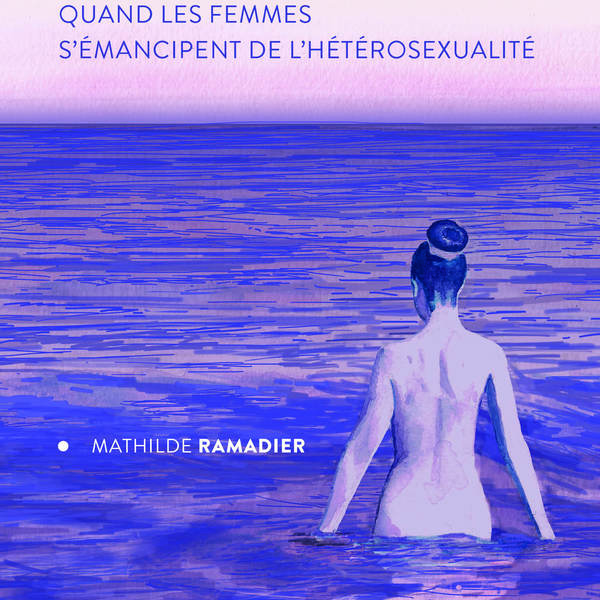 A paraître : Vivre Fluide, une enquête sur la bisexualité signée Mathilde Ramadier