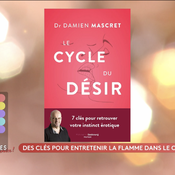 Damien Mascret invité de La Maison des Maternelles pour son livre ’Le Cycle du désir’