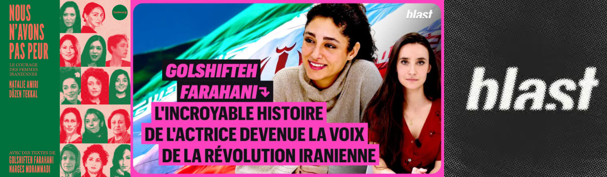 Interview de Golshifteh Farahani par Salomé Saqué pour ’Blast’ à l’occasion de la sortie de ’Nous n’avons pas peur’