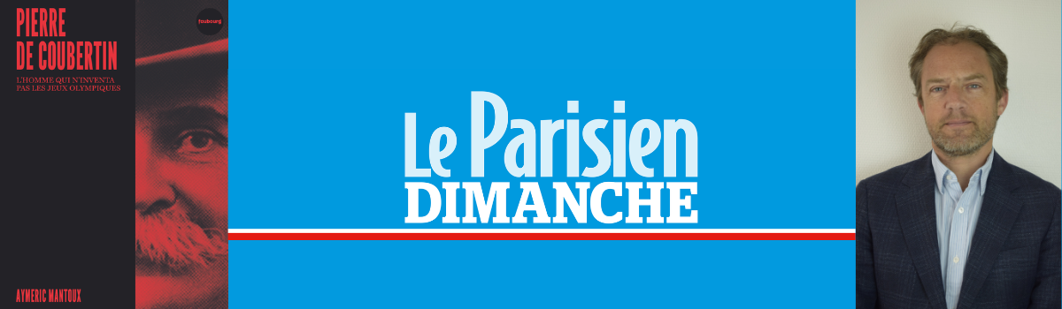 ’Pierre de Coubertin’ dans ’Le Parisien Dimanche’