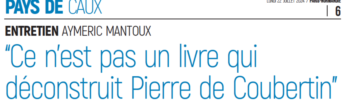 Un entretien pour ’Pierre de Coubertin’ dans Paris Normandie