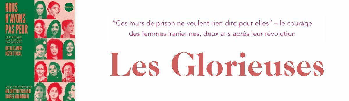 Les Glorieuses a rencontré Shila Behjat, et recense ’Nous n’avons pas peur. Le courage des femmes iraniennes’