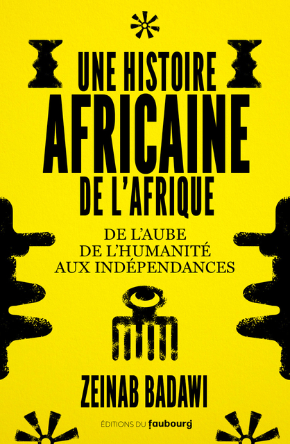 Une histoire africaine de l’Afrique Une histoire africaine de l’Afrique
